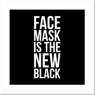 FACE MASK IS THE NEW BLACK Posters and Art